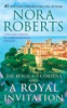 A Royal Invitation by Roberts, Nora