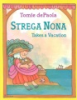 Strega Nona takes a vacation by DePaola, Tomie