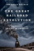The great railroad revolution by Wolmar, Christian