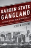 Garden State gangland by Deitche, Scott M