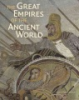The great empires of the ancient world 
