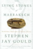 The lying stones of Marrakesh by Gould, Stephen Jay