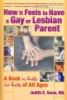 How it feels to have a gay or lesbian parent by Snow, Judith E