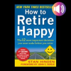 How to retire happy by Hinden, Stan
