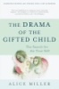 The drama of the gifted child by Miller, Alice