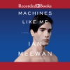 Machines like me by McEwan, Ian