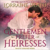 Gentlemen Prefer Heiresses by Heath, Lorraine