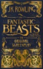 Fantastic beasts and where to find them by Rowling, J. K