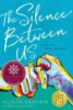 The silence between us by Gervais, Alison