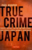 True crime Japan by Murphy, Paul