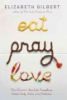 Eat, pray, love by Gilbert, Elizabeth