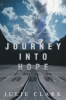 Journey into Hope by Clark, Julie
