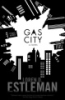 Gas City by Estleman, Loren D