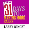 31 Days to Making More Sales by Winget, Larry