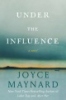 Under the Influence by Maynard, Joyce