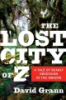 The lost city of Z by Grann, David