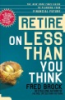 Retire on less than you think by Brock, Fred