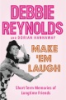 Make 'em laugh by Reynolds, Debbie