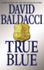True blue by Baldacci, David