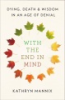 With the end in mind by Mannix, Kathryn