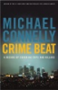 Crime beat by Connelly, Michael