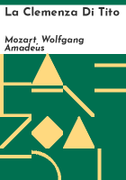 La clemenza di Tito by Mozart, Wolfgang Amadeus