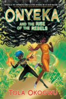 Onyeka and the rise of the rebels by Okogwu, Tola