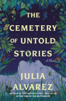 CEMETERY OF UNTOLD STORIES by Alvarez, Julia