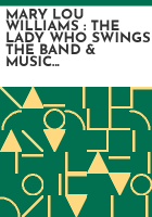 MARY LOU WILLIAMS : THE LADY WHO SWINGS THE BAND & MUSIC PICTURES: NEW ORLEANS 