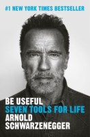 Be useful by Schwarzenegger, Arnold
