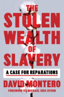 The Stolen Wealth of Slavery - David Montero
