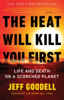 The Heat Will Kill You First - Jeff Goodell