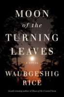 Moon Of The Turning Leaves - Waubgeshig Rice