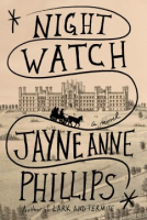 Night Watch - Jayne Anne Phillips