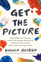 Get the Picture - Bianca Bosker