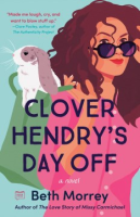 Clover Hendry's Day Off - Beth Morrey
