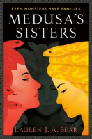 Medusa's Sisters - Lauren J. A. Bear