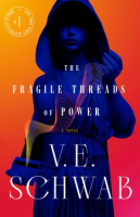 The Fragile Threads of Power - Victoria Schwab