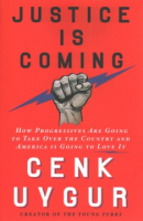 Justice Is Coming - Cenk Uygur