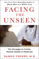Facing the Unseen - Damon Tweedy