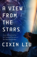 A View From the Stars - Cixin Liu