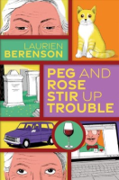 Peg and Rose Stir Up Trouble - Laurien Berenson
