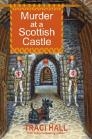 Murder at a Scottish Castle - Traci Hall