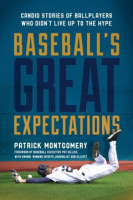 Baseball's Great Expectations - Patrick Montgomery