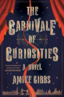 The Carnivale of Curiosities - Amiee Gibbs