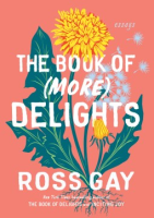The Book of (More) Delights - Ross Gay