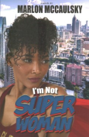 I'm Not Superwoman - Marlon McCaulsky
