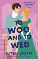 To Woo and to Wed - Martha Waters