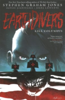 Earthdivers, Vol. 1. Kill Columbus - Stephen Graham Jones